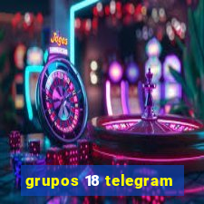 grupos 18 telegram